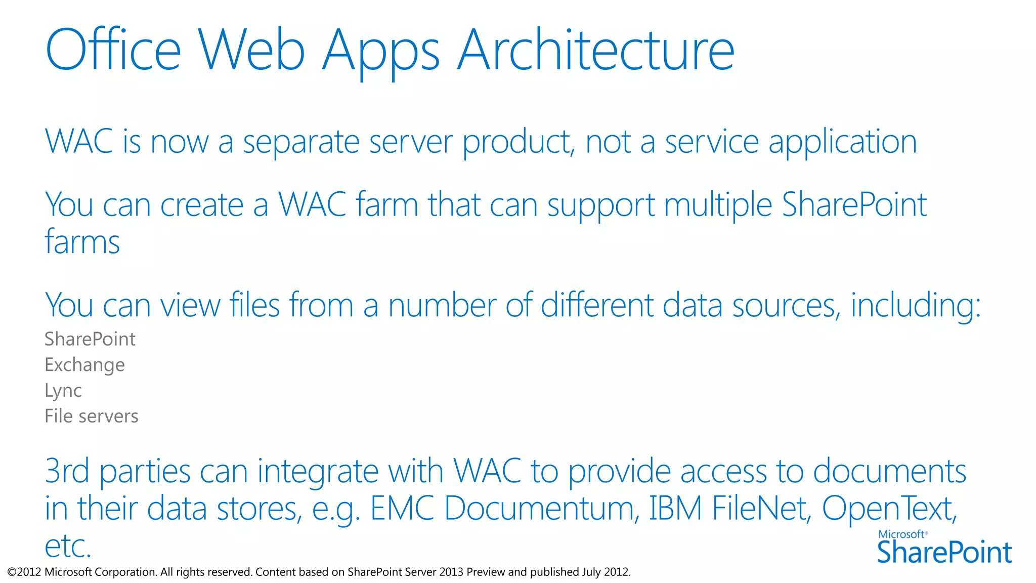 ©2012 Microsoft Corporation. All rights reserved. Content based on SharePoint Server 2013 Preview and published July 2012.
 
