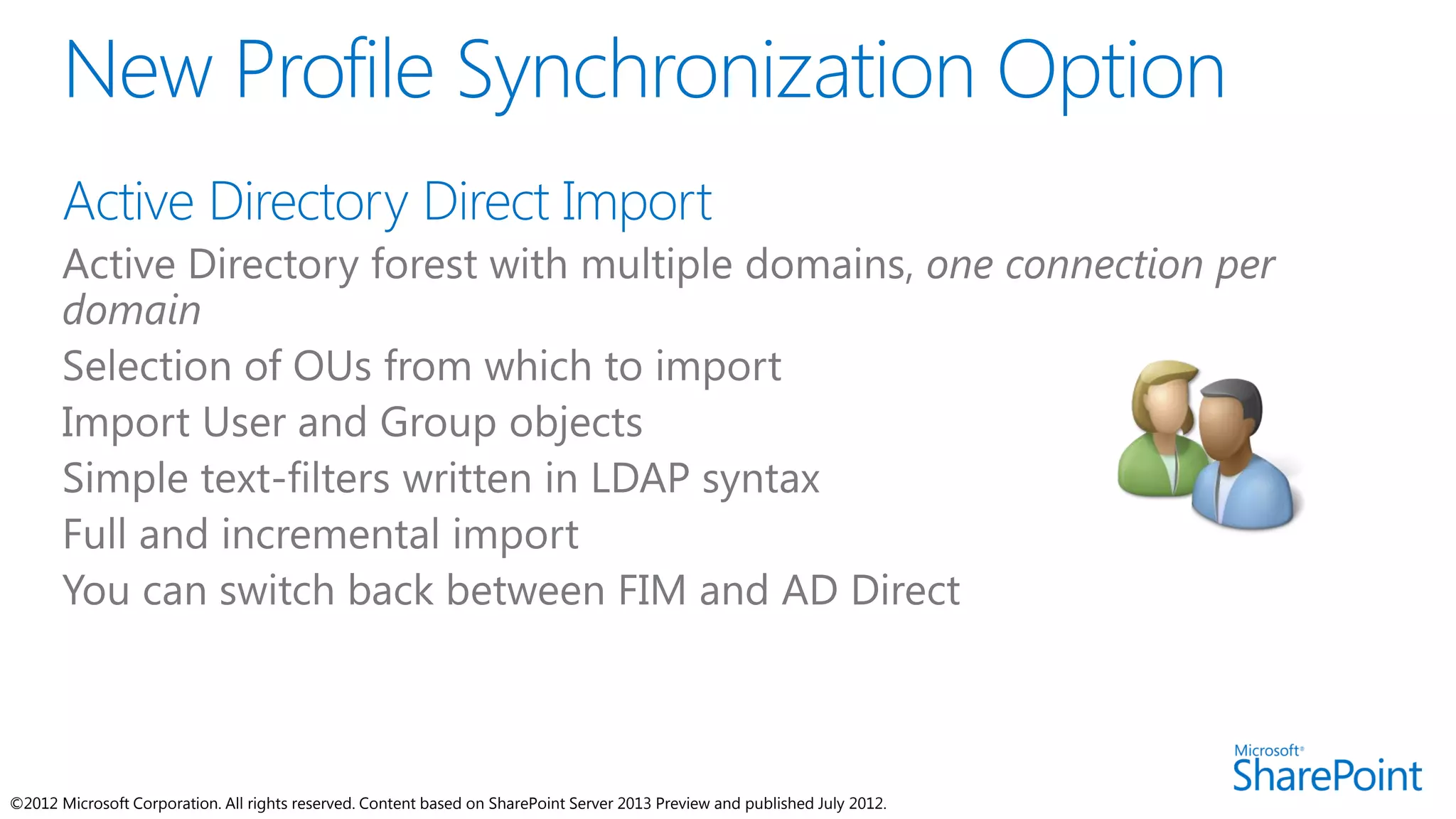 ©2012 Microsoft Corporation. All rights reserved. Content based on SharePoint Server 2013 Preview and published July 2012.
 