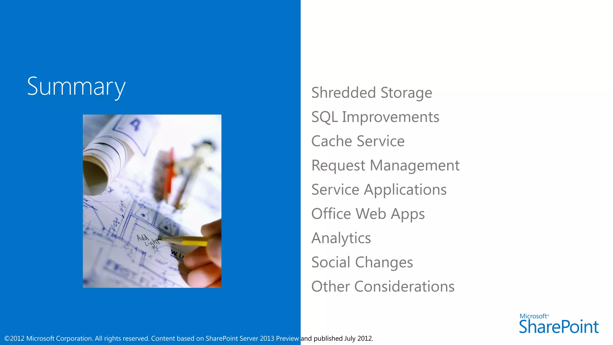 ©2012 Microsoft Corporation. All rights reserved. Content based on SharePoint Server 2013 Preview and published July 2012.
 