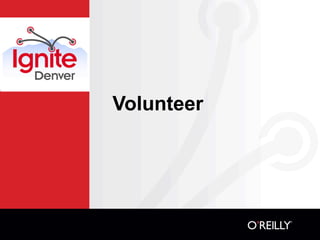 Volunteer
 