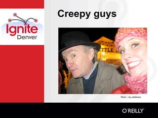 Creepy guys




              Flickr - by ashbloem
 