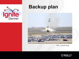 Backup plan




          Flickr - by French Family
 