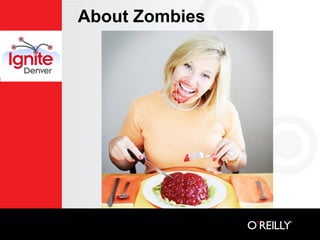 About Zombies
 