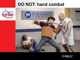 DO NOT: hand combat
 
