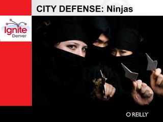 CITY DEFENSE: Ninjas
 