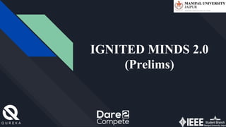 IGNITED MINDS 2.0
(Prelims)
 