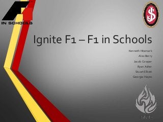 Ignite F1 – F1 in Schools
Kenneth Ntamark
Alex Berry
Jacob Cowper
Ryan Asher
Stuart Elliott
Georgia Hayes
 