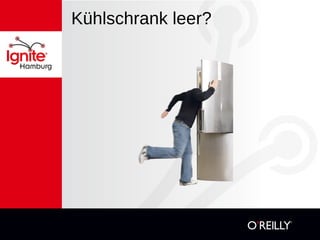 Kühlschrank leer?  