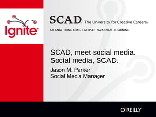 SCAD, meet social media.  Social media, SCAD. ,[object Object]