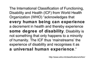 The International Classification of Functioning, Disability and Health (ICF) from World Health Organization (WHO) “acknowl...