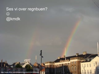 Ses vi over regnbuen?  @kmdk http://www.flickr.com/photos/kmardahl/4942849628/ 