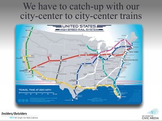 We have to catch-up with our
city-center to city-center trains
 