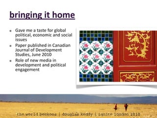 Stories cover philosophies/lessons learned from four trips to six countries, and what I did to ‘bring them home’malaysia, 2006Recently developed nation status