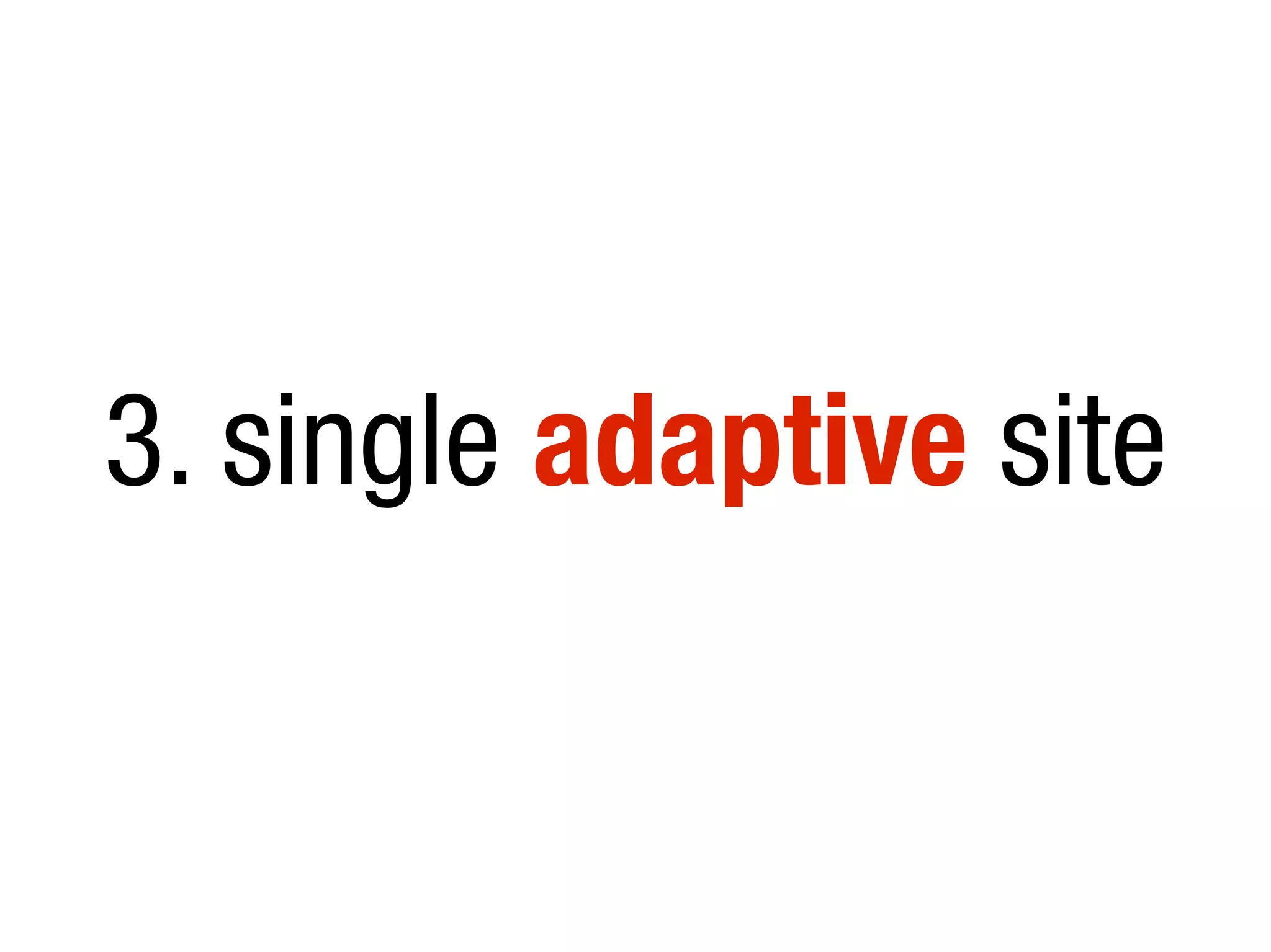 3. single adaptive site