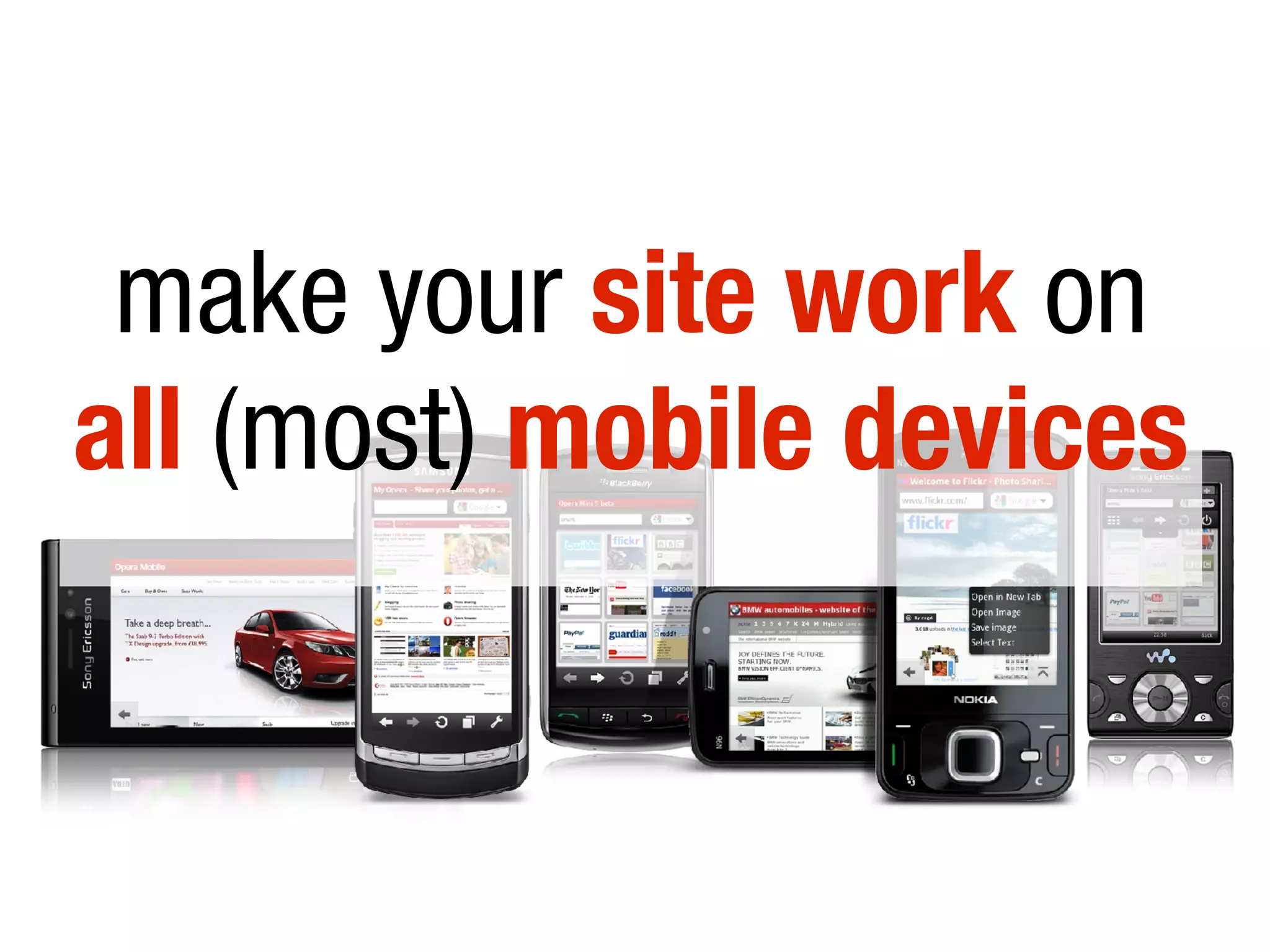 make your site work on
all (most) mobile devices