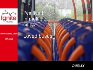 I’ve lived  in multiple cities.  Loved buses.  