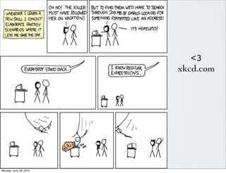 <3
                        xkcd.com




Monday, June 28, 2010
 