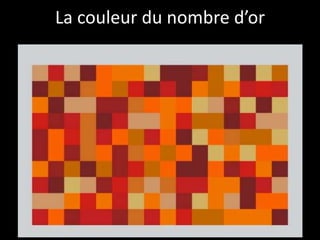 La couleur du nombre d’or
 