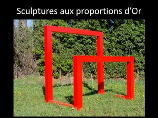 Sculptures aux proportions d’Or
 
