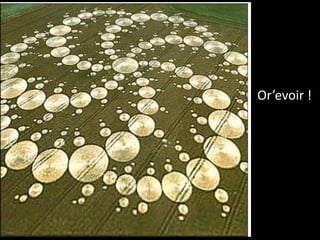 Or’evoir !
 