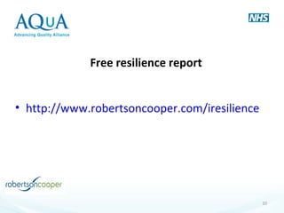 Free resilience report
• http://www.robertsoncooper.com/iresilience
10
 