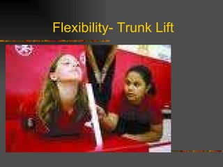 Flexibility- Trunk Lift 