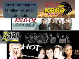 Start listening to familiar music on the radio
