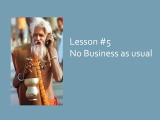 Lesson #5No Business as usual