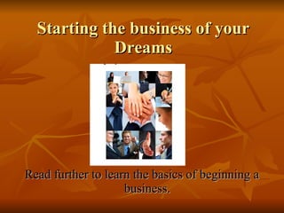 Starting the business of your Dreams ,[object Object]