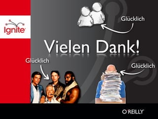 Glücklich




      Vielen Dank!
Glücklich
                  Glücklich
 
