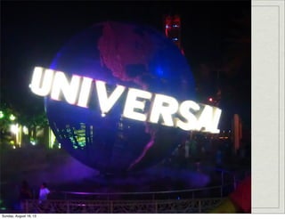 Sunday, August 18, 13
 