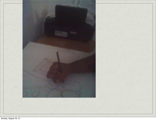 Sunday, August 18, 13
 