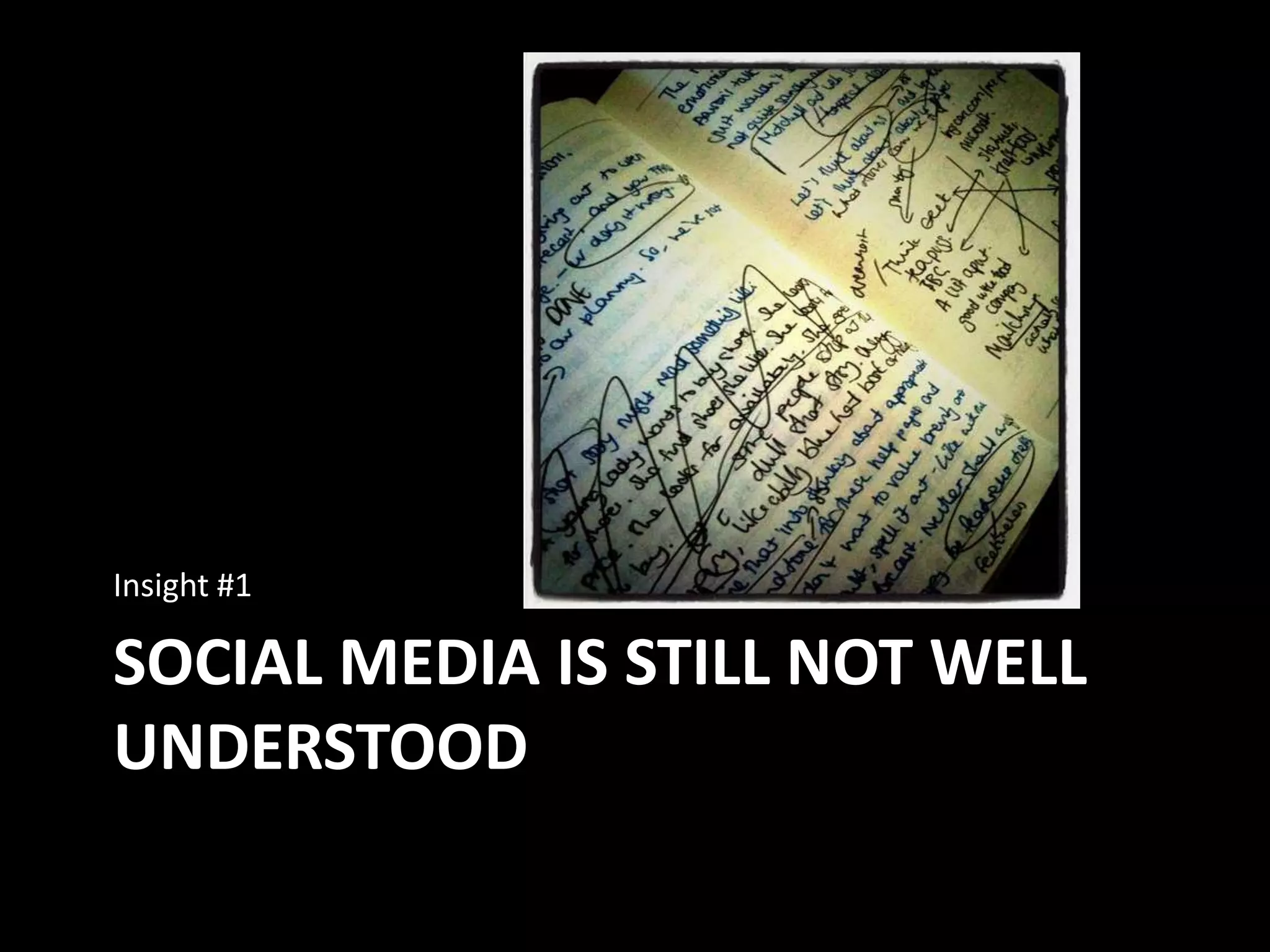 Social media is still not well understood Insight #1