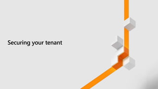 Securing your tenant
 