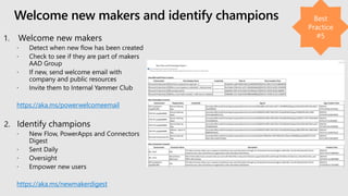 Welcome new makers and identify champions
https://aka.ms/powerwelcomeemail
https://aka.ms/newmakerdigest
 