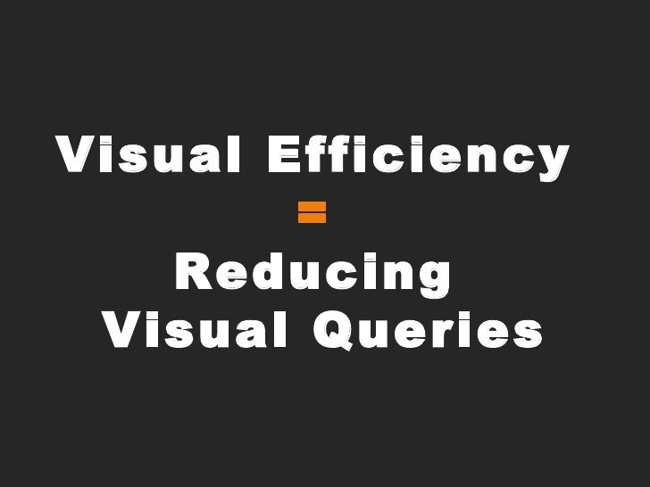 Designing for Visual Efficiency [Ignite Format]