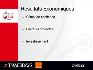 Résultats Economiques
๏   Climat de confiance


๏   Facteurs correctes


๏   Investissement
 
