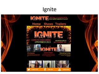 Ignite
 