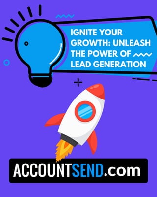 .com
IGNITE YOUR
GROWTH: UNLEASH
THE POWER OF
LEAD GENERATION
 