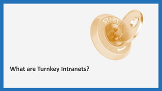 What are Turnkey Intranets?
 