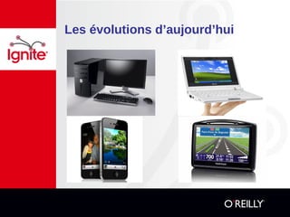 Les évolutions d’aujourd’hui
 