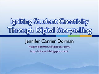 Jennifer Carrier Dorman http://jdorman.wikispaces.com/ http://cliotech.blogspot.com/   