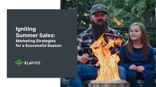 Igniting
Summer Sales:
Marketing Strategies
for a Successful Season
 
