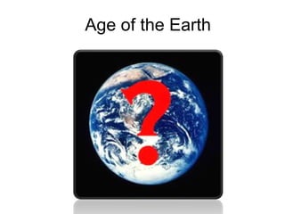 Age of the Earth
 