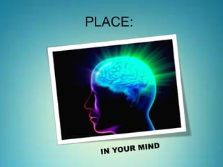 PLACE:
 