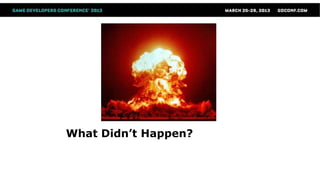 What Didn’t Happen?
 