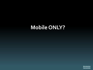 Mobile ONLY?
 