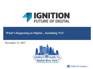 What’s Happening in Digital…Including NYC
November 13, 2013

 