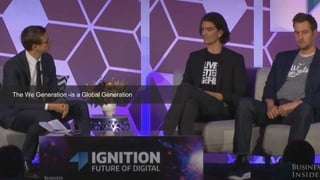 The We Generation -is a Global Generation
 