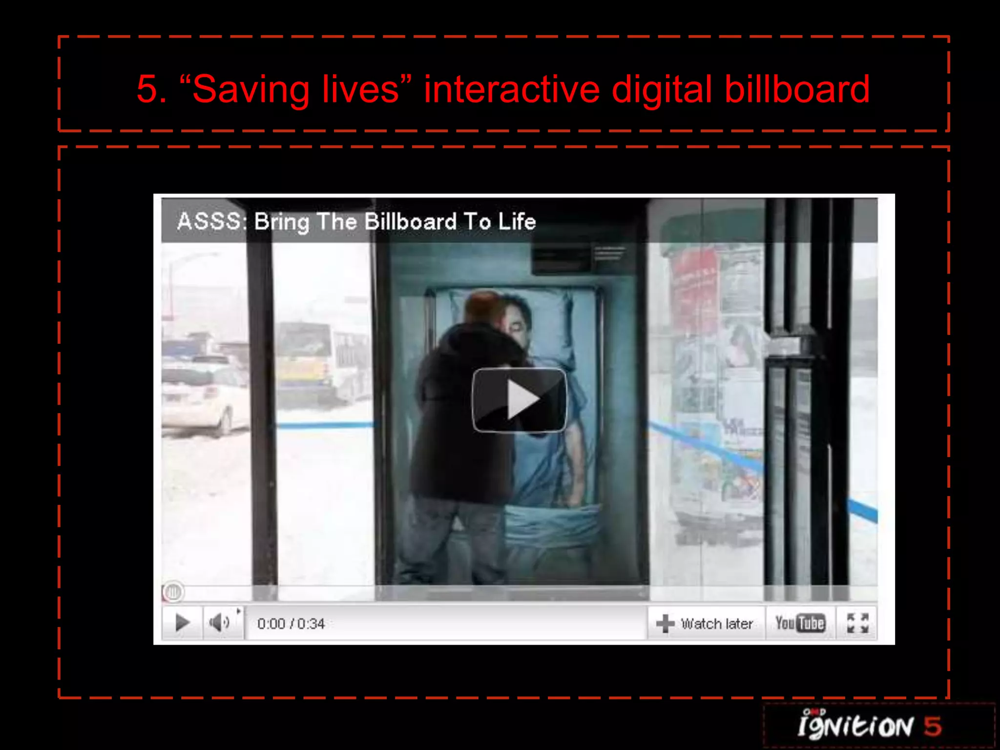 5. “Saving lives” interactive digital billboard